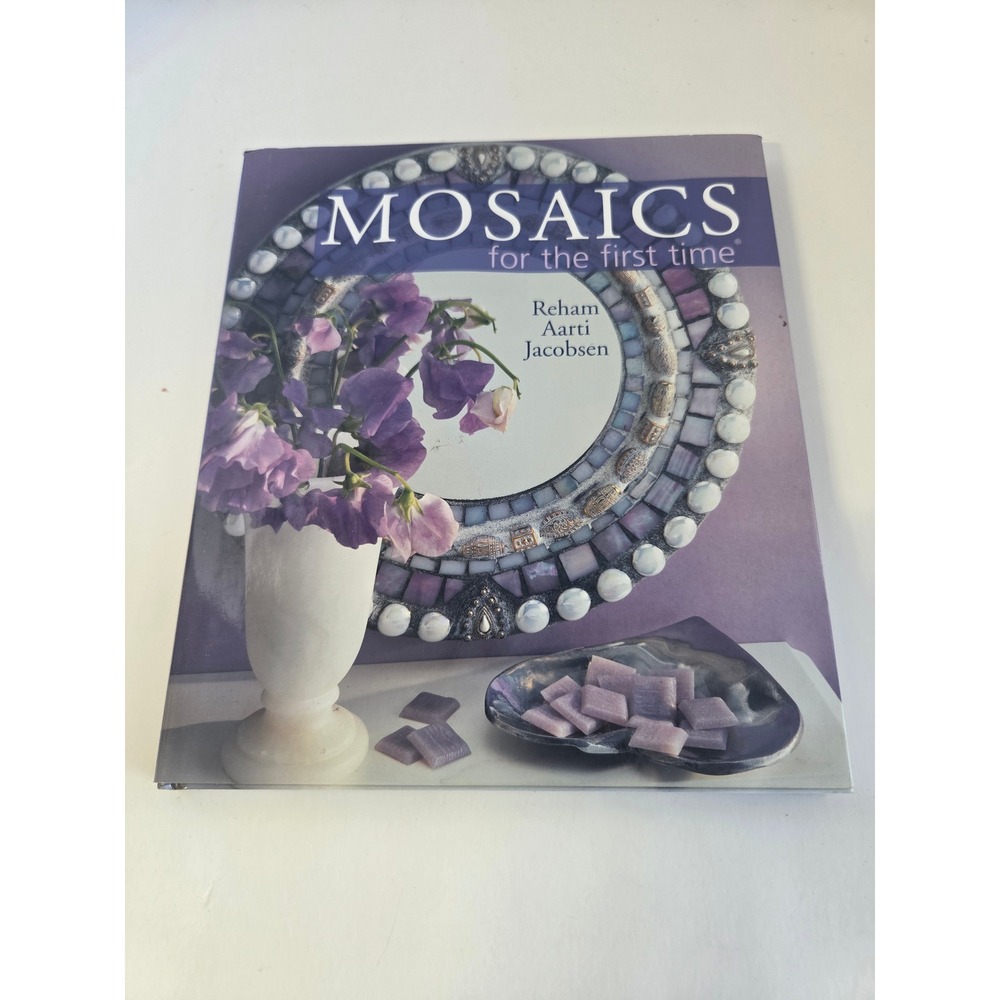 Mosaics for the First Time Book Reham Aarti Jacobsen Sterling Crafts Guide